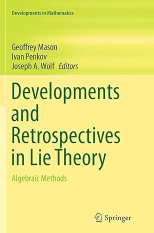developments and retrospectives in lie theory algebraic methods 1st edition geoffrey mason ,ivan penkov