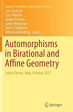 automorphisms in birational and affine geometry levico terme italy october 2012 1st edition ivan cheltsov