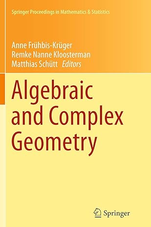 springer proceedings in mathematics and statistics algebraic and complex geometry springer 1st edition anne