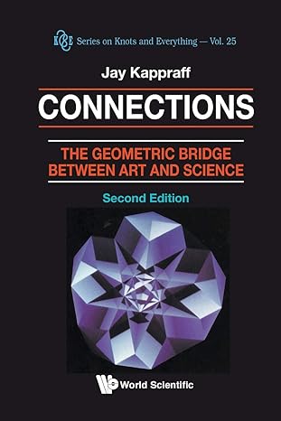 connections the geometric bridge between art and science 2nd edition jay kappraff 9810245866, 978-9810245863