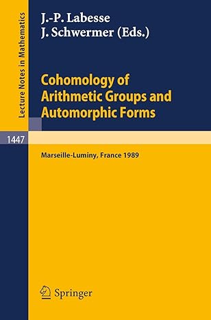cohomology of arithmetic groups and automorphic forms proceedings of a conference held in luminy/marseille