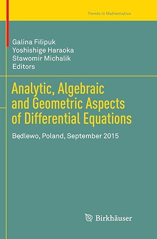 analytic algebraic and geometric aspects of differential equations bedlewo poland september 2015 1st edition