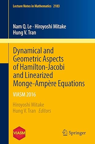 dynamical and geometric aspects of hamilton jacobi and linearized monge ampere equations viasm 2016 1st