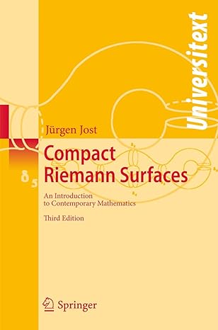 compact riemann surfaces an introduction to contemporary mathematics 3rd edition jurgen jost 3540330658,