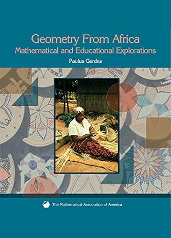 geometry from africa mathematical and educational explorations 1st edition paulus gerdes 0883857154,