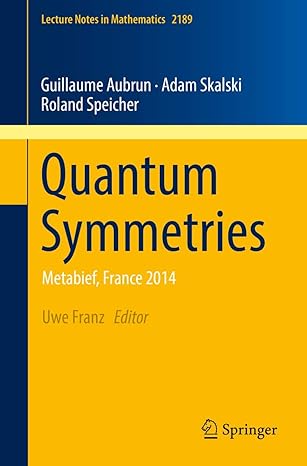 quantum symmetries metabief france 2014 1st edition guillaume aubrun ,adam skalski ,roland speicher ,uwe