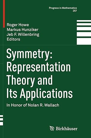 symmetry representation theory and its applications in honor of nolan r wallach 1st edition roger howe