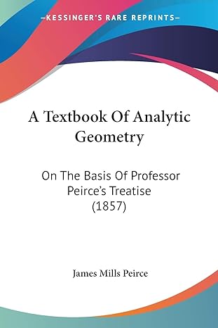 a textbook of analytic geometry on the basis of professor peirces treatise 1st edition james mills peirce