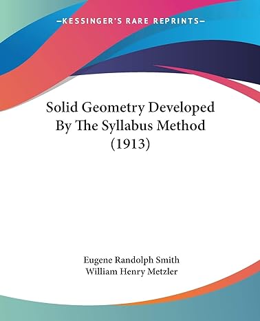 solid geometry developed by the syllabus method 1st edition eugene randolph smith ,william henry metzler
