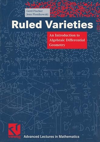 ruled varieties an introduction to algebraic differential geometry 1st edition gerd fischer ,hartmut
