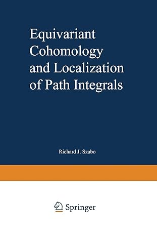 equivariant cohomology and localization of path integrals 1st edition richard j szabo 3662142848,