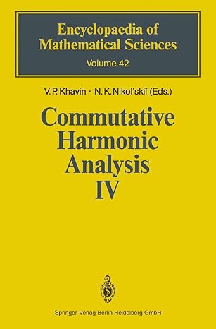 encyclopaedia of mathematical sciences volume 42 commutative harmonic analysis iv 1st edition v p khavin ,n k