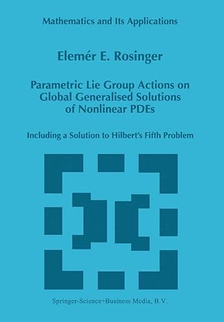 parametric lie group actions on global generalised solutions of nonlinear pdes including a solution to