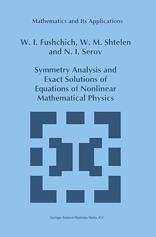 symmetry analysis and exact solutions of equations of nonlinear mathematical physics 1st edition w i