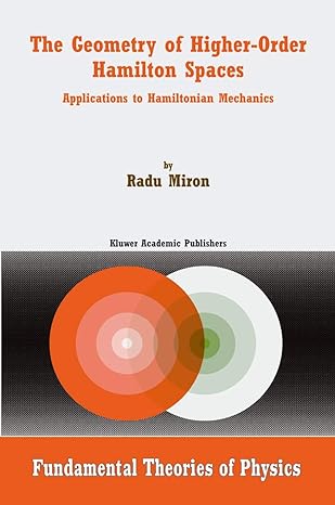 the geometry of higher order hamilton spaces applications to hamiltonian mechanics 1st edition r miron
