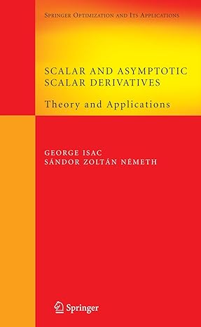 scalar and asymptotic scalar derivatives theory and applications 1st edition george isac ,sandor zoltan