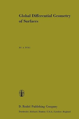 global differential geometry of surfaces 1st edition a svec 1402003188, 978-1402003189