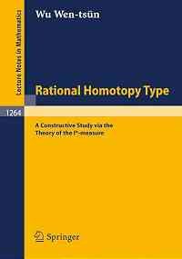 rational homotopy type a constructive study via the theory of the i measure 1st edition wen tsun wu