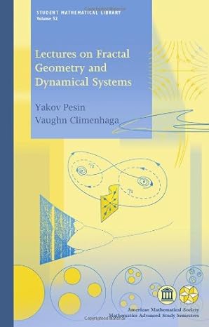 lectures on fractal geometry and dynamical systems 1st edition yakov pesin ,vaughn climenhaga 0821848895,