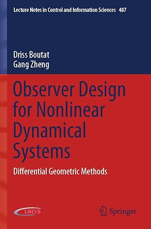 observer design for nonlinear dynamical systems differential geometric methods 1st edition driss boutat ,gang