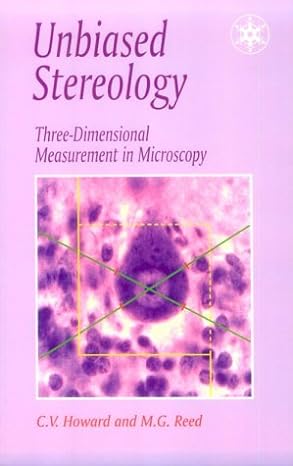 unbiased stereology three dimensional measurement in microscopy 1st edition v howard ,m reed 0387915168,