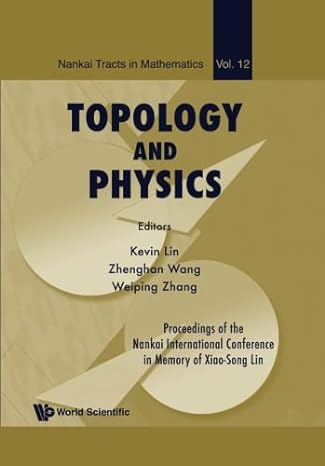 topology and physics proceedings of the nankai international conference in memory of xiao song lin 1st