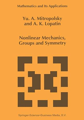 nonlinear mechanics groups and symmetry 1st edition yuri a mitropolsky ,a k lopatin 9048145171, 978-9048145171