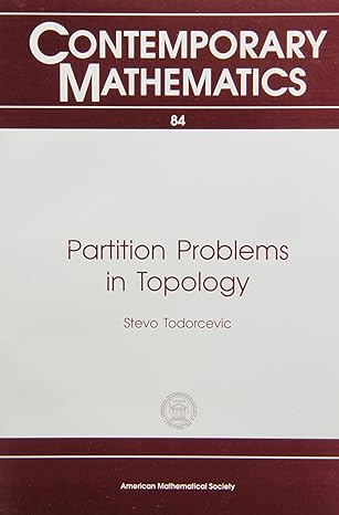 contemporary mathematics 84 partition problems in topology 1st edition stevo todorcevic 0821850911,