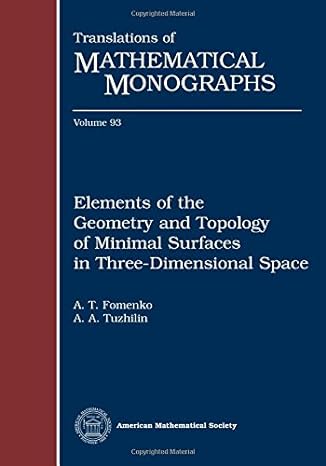 elements of the geometry and topology of minimal surfaces in three dimensional space 1st edition a t fomenko