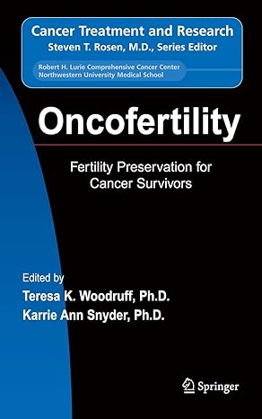 oncofertility fertility preservation for cancer survivors 1st edition teresa k woodruff ,karrie ann snyder