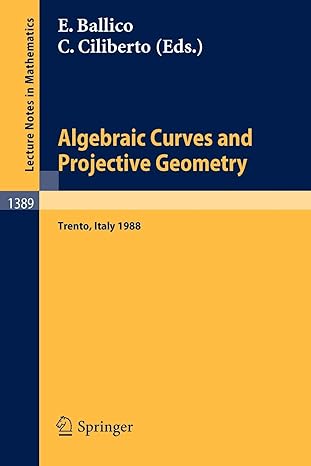 algebraic curves and projective geometry proceedings of the conference held in trento italy march 21 25 1988