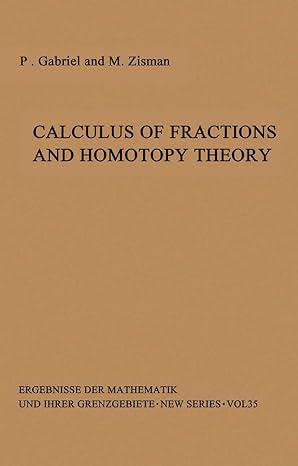 calculus of fractions and homotopy theory 1st edition peter gabriel ,m zisman 3642858465, 978-3642858468