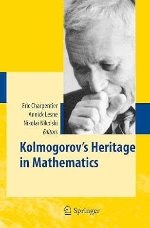 kolmogorovs heritage in mathematics 1st edition eric charpentier ,annick lesne ,nikolai k nikolski