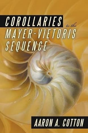 corollaries to the mayer vietoris sequence 1st edition aaron a cotton 1681111845, 978-1681111841