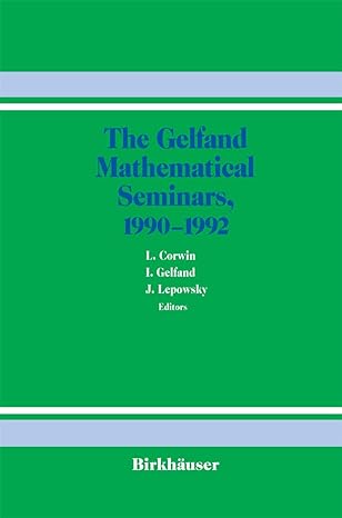 the gelfand mathematical seminars 1990 1992 1st edition i m gelfandj lepowskyl corwin 146126717x,