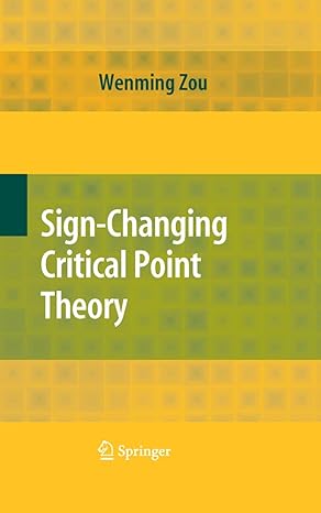 sign changing critical point theory 1st edition wenming zou 1441945717, 978-1441945716