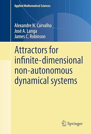 attractors for infinite dimensional non autonomous dynamical systems 2013th edition alexandre carvalho ,jose