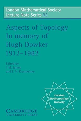 aspects of topology in memory of hugh dowker 1912 1982 1st edition i m james ,e h kronheimer 0521278155,