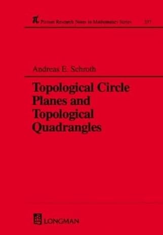 topological circle planes and topological quadrangles 1st edition andreas e schroth 0582288118, 978-0582288119