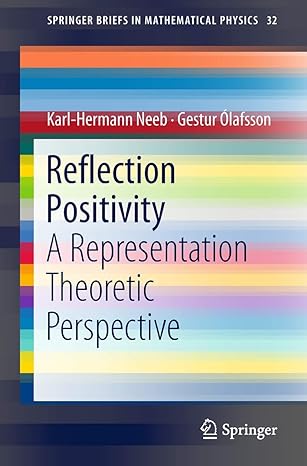 reflection positivity a representation theoretic perspective 1st edition karl hermann neeb ,gestur olafsson