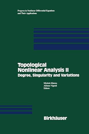 topological nonlinear analysis ii degree singularity and variations 1997th edition michele matzeu ,alfonso