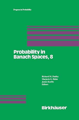 probability in banach spaces 8 proceedings of the eighth international conference 1st edition richard m