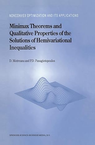 minimax theorems and qualitative properties of the solutions of hemivariational inequalities 1st edition