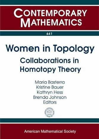 women in topology collaborations in homotopy theory contemporary mathematics 641 1st edition maria basterra