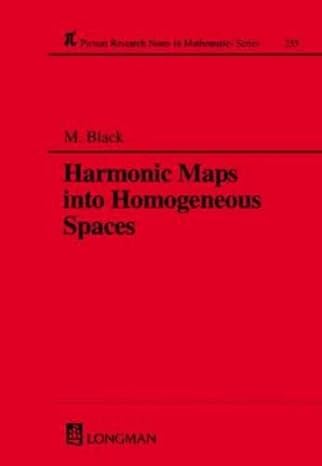 harmonic maps into homogeneous spaces 1st edition malcolm black 0582087651, 978-0582087651