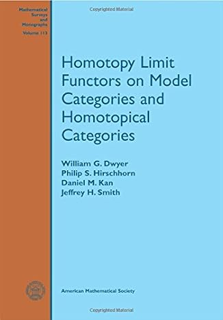 homotopy limit functors on model categories and homotopical categories new edition william g dwyer ,philip s