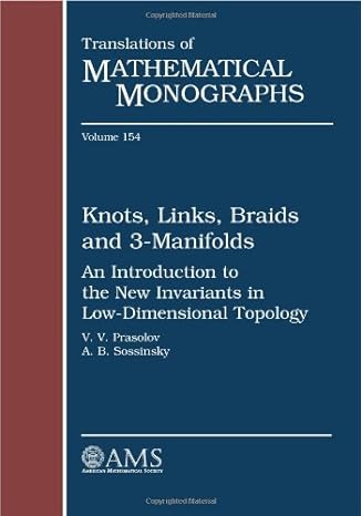 knots links braids and 3 manifolds an introduction to the new invariants in low dimensional topology 1st