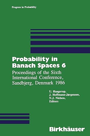 probability in banach spaces 6 proceedings of the sixth international conference sandbjerg denmark 1986 1st