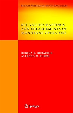 set valued mappings and enlargements of monotone operators 1st edition regina s burachik ,alfredo n iusem