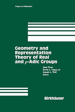 geometry and representation theory of real and p adic groups 1998th edition juan tirao ,david vogan ,joe wolf